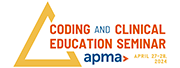 The APMA 2024 Coding and Clinical Education Semina